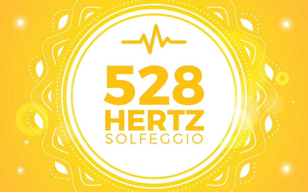 Solfeggio 528 Hz: El Sonido de la Transformación